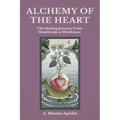 Alchemy of the Heart: The Healing Journey From Heartbreak to Wholeness
