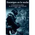 Enemigos en la noche: La historia de un piloto de caza nocturno de la Luftwaffe 1943-1945