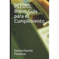 PCI DSS, Breve Guía para el Cumplimiento