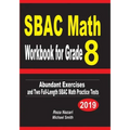 SBAC Math Workbook for Grade 8: Abundant Exercises and Two Full-Length SBAC Math Practice Tests