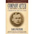 Company Aytch or a Side Show of the Big Show: A Memoir of the Civil War