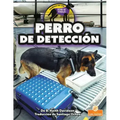 Perro de Detección (Detection Dog)