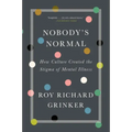 Nobody's Normal: How Culture Created the Stigma of Mental Illness
