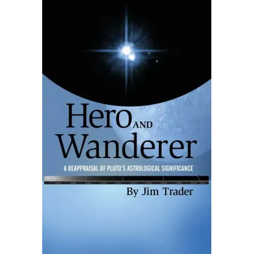 Hero and Wanderer: A Reappraisal of Pluto's Astrological Significance