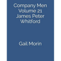 Company Men: Volume 21 James Peter Whitford