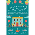 Lagom: What You Need to Know About the Swedish Art of Living a Balanced Life