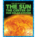 The Sun: The Center of Our Solar System