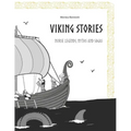 Viking Stories: Norse legends, myths and sagas retold for kids and teens