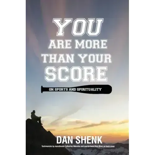 You Are More Than Your Score: On Sports and Spirituality