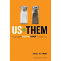 Us + Them: Tapping the Positive Power of Difference