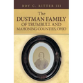 The Dustman Family of Trumbull and Mahoning Counties, Ohio