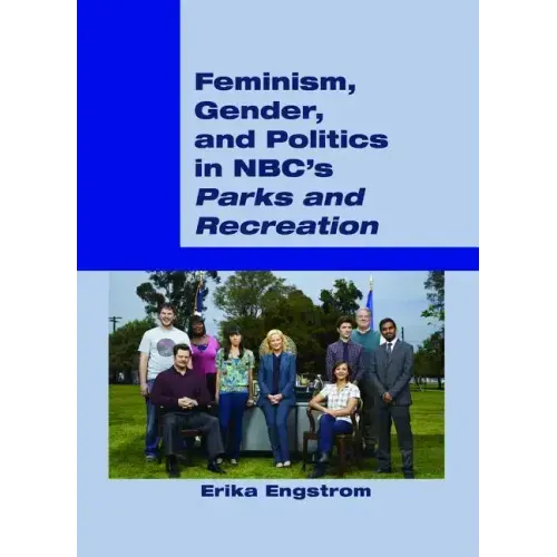 Feminism, Gender, and Politics in NBC's «Parks and Recreation»