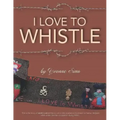 I Love To Whistle
