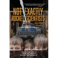 Not Exactly Rocket Scientists and Other Stories