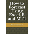 How to Forecast Using Excel, R and MT4