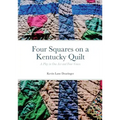 Four Squares: a Kentucky Quilt