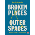 Broken Places & Outer Spaces: Finding Creativity in the Unexpected