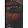 Sixteen-ninety [microform]: a Series of Historical Tableaux