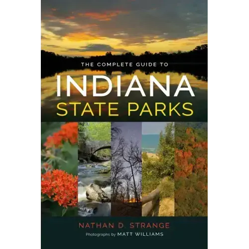The Complete Guide to Indiana State Parks