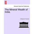 The Mineral Wealth of India.