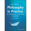 Philosophy in Practice: An Introduction to the Main Questions