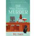 The Milk Chocolate Murder: A Winnie Kepler Culinary Mystery 2