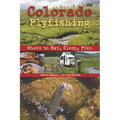 Colorado Flyfishing: Where to Eat, Sleep, Fish