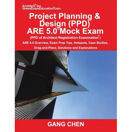 Project Planning & Design (PPD) ARE 5.0 Mock Exam (Architect Registration Examination): ARE 5.0 Overview, Exam Prep Tips, Hot Spots, Case Studies, Dra