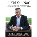 'I Kid You Not': Notes from 20 Years in the Trenches of the Culture Wars