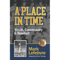 A Place in Time: Youth, Community & Baseball