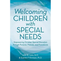 Welcoming Children with Special Needs: Empowering Christian Special Education through Purpose, Policies, and Procedures