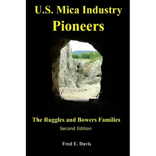 US Mica Industry Pioneers 2: The Ruggles and Bowers Families