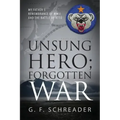 Unsung Hero; Forgotten War: My Father's Remembrance of WWII and the Battle of Attu