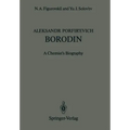 Aleksandr Porfir'evich Borodin: A Chemist's Biography
