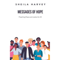 Messages of Hope: Preaching Peace and Justice for All
