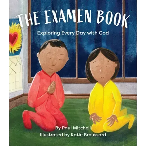 The Examen Book: Exploring Every Day with God