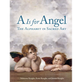 A is for Angel: The Alphabet in Sacred Art