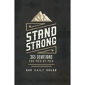 Stand Strong: 365 Devotions for Men by Men