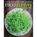 Microgreens: How to Grow Nature's Own Superfood