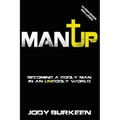 Man Up-Becoming a Godly Man in an Ungodly World