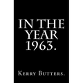 In the Year 1963.