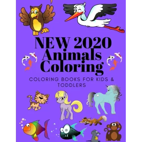 new 2020 Animals Coloring Coloring Books for Kids & Toddlers: Books for Kids Ages 2-4, 4-8, Boys, Girls