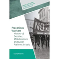 Precarious Workers: History of Debates, Political Mobilization, and Labor Reforms in Italy