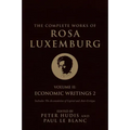 The Complete Works of Rosa Luxemburg, Volume II: Economic Writings 2