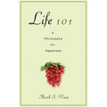 Life 101: A Philosophy for Happiness