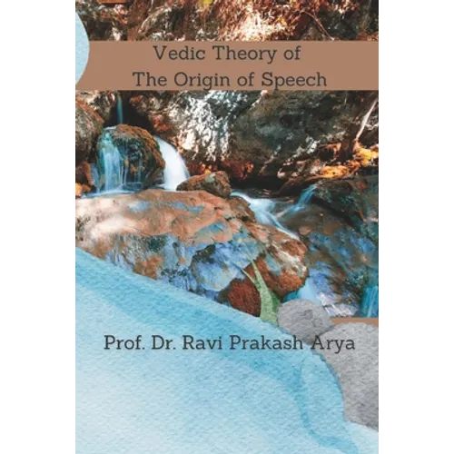 Vedic Theory of The Origin of Speech