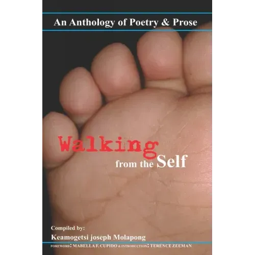 Walking from the Self: An anthology of Poetry and Prose
