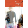 The Imagined Moment: Time, Narrative, and Computation