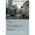 No Strangers Here: Christian Hospitality and Refugee Ministry in Twenty-First-Century Hong Kong