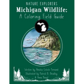 Michigan Wildlife: A Coloring Field Guide